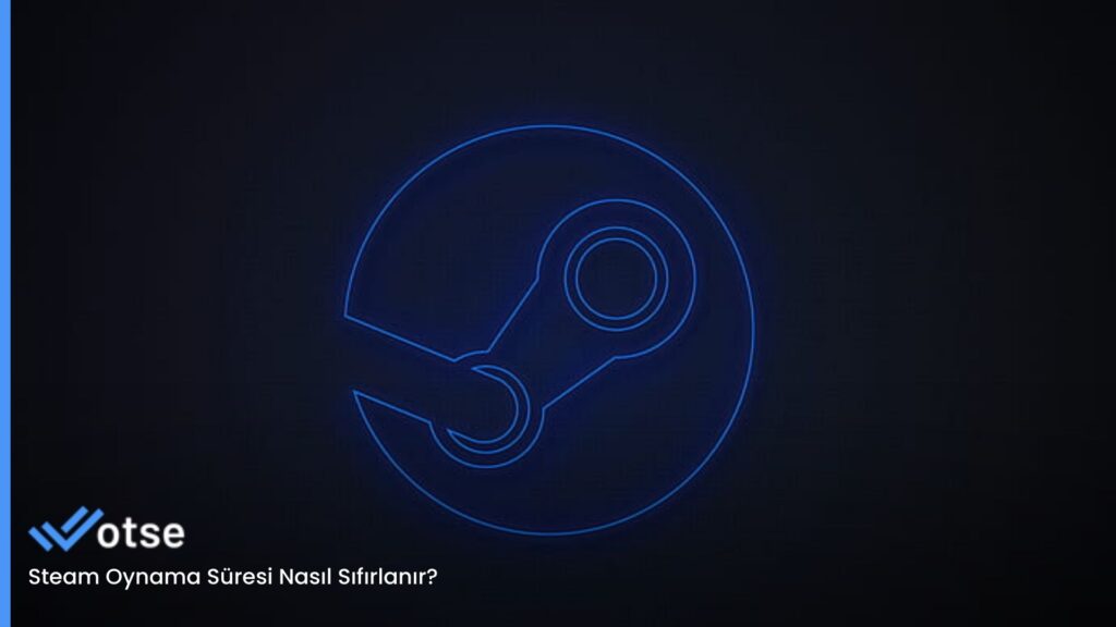 Steam Oynama Süresi Nasıl Sıfırlanır?