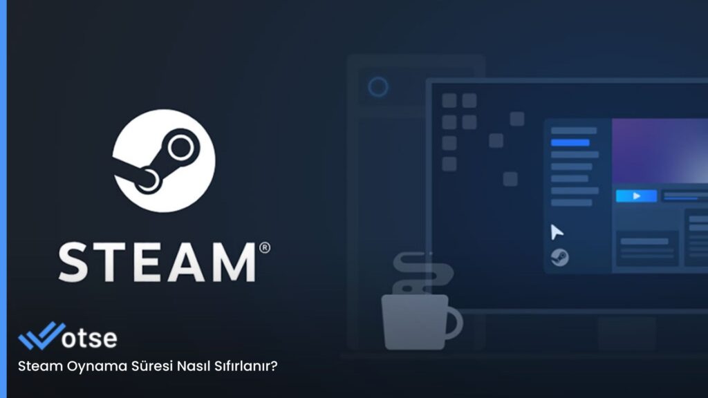 Steam Oynama Süresi Nasıl Sıfırlanır?